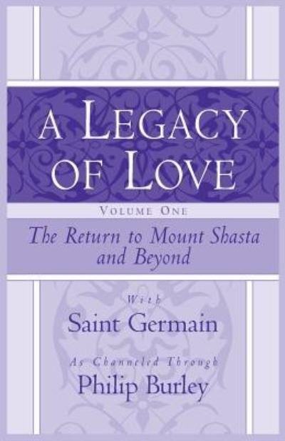 Cover for Burley · The Legacy of Love Volume One, The Return to Mount Shasta and Beyond by Burley (Paperback Book) (2003)