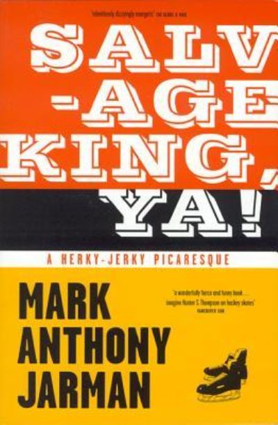 Cover for Mark Anthony Jarman · Salvage King, Ya!: A Herky-Jerky Picaresque (Paperback Book) (2003)