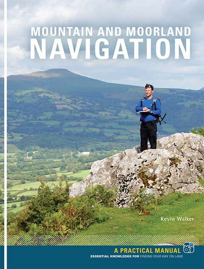 Cover for Kevin Walker · Mountain and Moorland Navigation: A Practical Manual: Essential Knowledge for Finding Your Way on Land (Paperback Book) (2016)