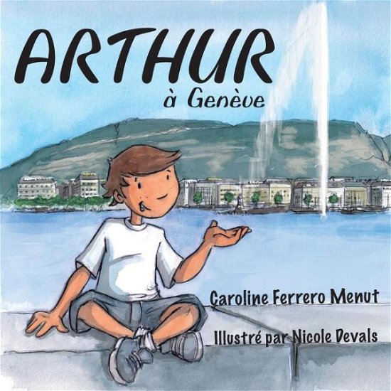 Cover for Caroline Ferrero Menut · Arthur a Geneve (Paperback Book) [French edition] (2014)