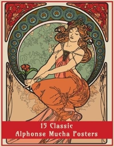 Cover for Enchanted Design Co · 15 Classic Alphonse Mucha Posters: An Art Nouveau Coloring Book - Fantasy Art Colouring Books (Paperback Book) (2019)