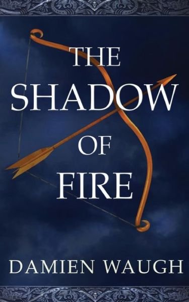 Cover for Damien Waugh · The Shadow of Fire (Paperback Book) (2014)