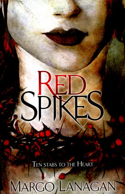 Cover for Margo Lanagan · Red Spikes (Paperback Book) (2015)