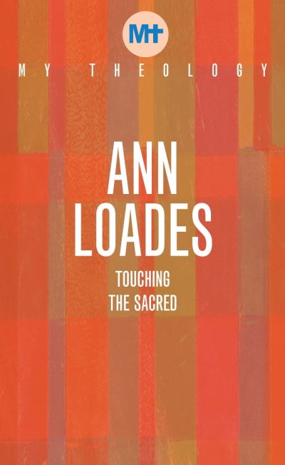 Cover for Ann Loades · My Theology: The Serendipity of Life's Encounters - My Theology (Paperback Book) (2021)