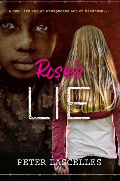Cover for Peter Lascelles · Rosie's Lie: A New Life and an Unexpected Act of Kindness (Paperback Book) (2019)