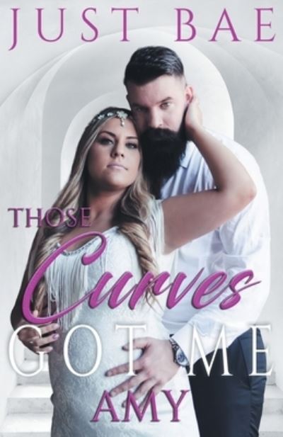 Cover for Just Bae · Those Curves Got Me: Amy (Paperback Book) (2020)