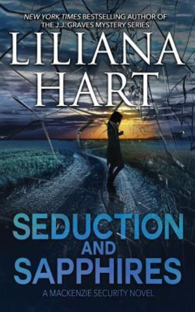 Seduction and Sapphires - MacKenzie Security Novel - Liliana Hart - Books - 7th Press - 9781940499567 - January 31, 2019