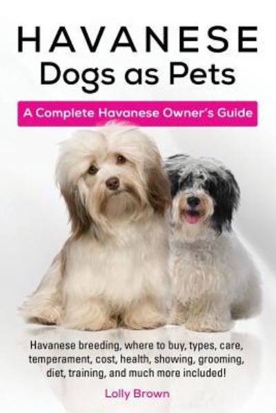 Cover for Lolly Brown · Havanese Dogs as Pets (Paperback Book) (2016)