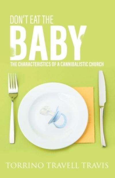 Cover for Torrino Travell Travis · Don't Eat the Baby (Paperback Book) (2020)