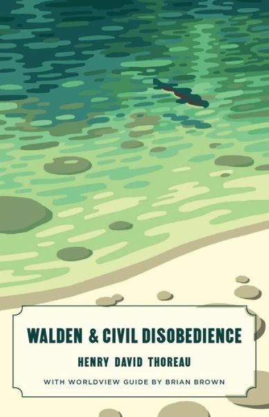 Cover for Henry David Thoreau · Walden and Civil Disobedience (Paperback Bog) [Canon Classics Worldview edition] (2019)