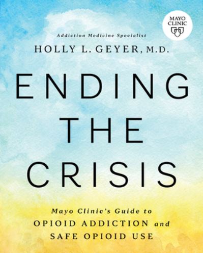 Cover for Holly Geyer · Mayo Clinic Guide to Opioids (Book) (2023)