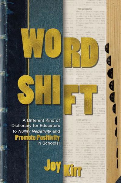 Cover for Joy Kirr · Word Shift: A Different Kind of Dictionary to Nullify Negativity and Promote Positivity in Schools! (Paperback Book) (2019)