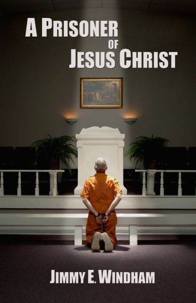 Cover for Jimmy E Windham · A Prisoner of Jesus Christ (Paperback Book) (2021)