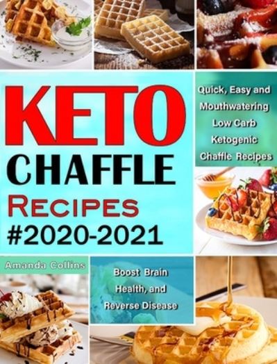 Cover for Amanda Collins · Keto Chaffle Recipes #2020-2021 (Book) (2020)