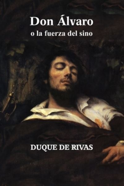 Cover for Duque De Rivas · Don Alvaro o la fuerza del sino (Paperback Book) (2017)