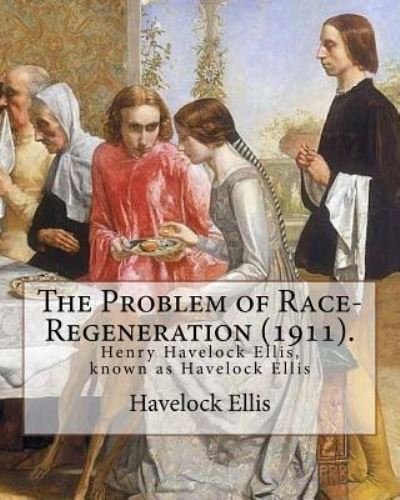 Cover for Havelock Ellis · The Problem of Race-Regeneration (1911). By (Pocketbok) (2017)