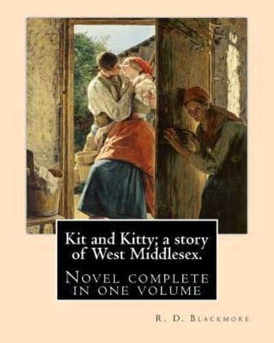 Cover for R D Blackmore · Kit and Kitty; a story of West Middlesex. By (Pocketbok) (2017)