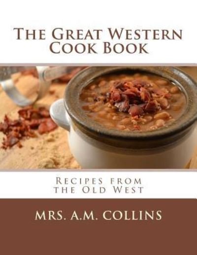 Cover for A M Collins · The Great Western Cook Book (Pocketbok) (2017)