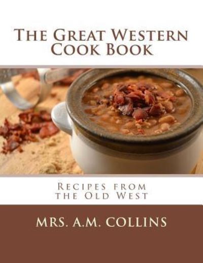 Cover for A M Collins · The Great Western Cook Book (Paperback Book) (2017)