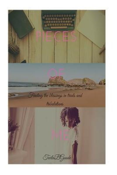 Cover for Twila B Goode · Pieces of Me (Paperback Book) (2018)