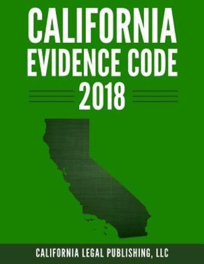 Cover for LLC California Legal Publishing · California Evidence Code 2018 (Taschenbuch) (2018)