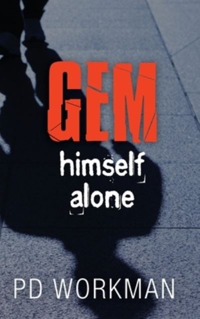 Gem Himself Alone - P D Workman - Books - P.D. Workman - 9781988390567 - March 1, 2017