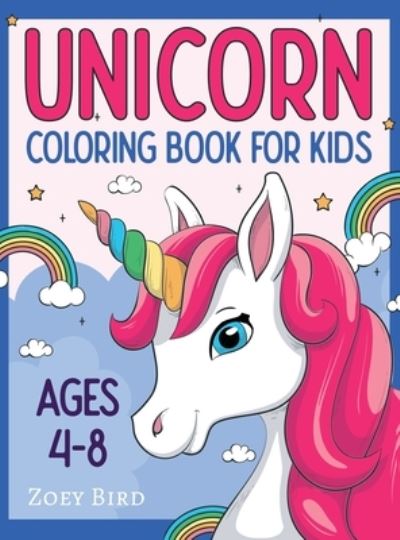 Cover for Zoey Bird · Unicorn Coloring Book for Kids (Hardcover Book) (2021)