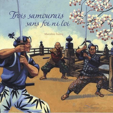 Cover for Marcelino Truong · Trois Samourais Sans Foi Ni Loi (Paperback Book) (2008)