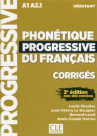 Cover for Lucile Charliac · Phonetique progressive du francais: Niveau debutant (A1/A2) - Corriges (Paperback Book) (2018)