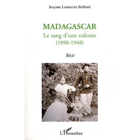 Cover for Josyane Lemercier Belliard · Madagascar : le sang d'une colonie (Paperback Book) (2020)