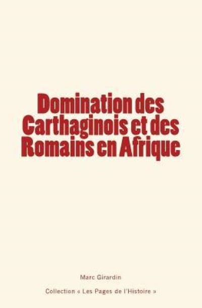 Cover for Marc Girardin · Domination des Carthaginois et des Romains en Afrique (Paperback Book) (2017)
