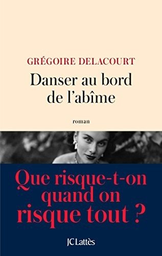 Cover for Gregoire Delacourt · Danser au bord de l'abime (MERCH) (2017)