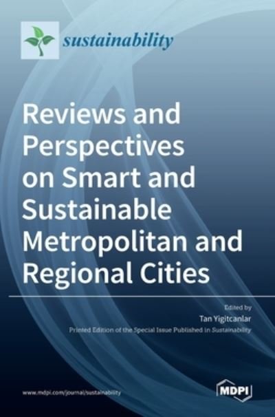 Cover for Tan Yigitcanlar · Reviews and Perspectives on Smart and Sustainable Metropolitan and Regional Cities (Hardcover bog) (2021)