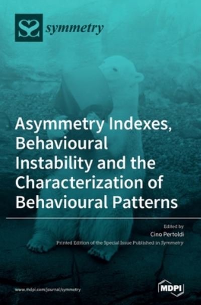 Cover for Cino Pertoldi · Asymmetry Indexes, Behavioural Instability and the Characterization of Behavioural Patterns (Innbunden bok) (2020)