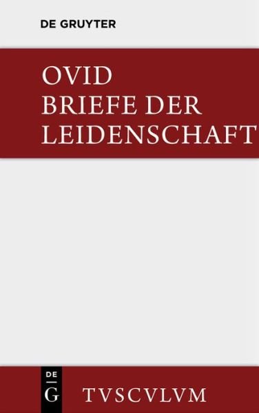 Cover for Ovid · Briefe Der Leidenschaft - Sammlung Tusculum (Hardcover Book) [2nd 2. Aufl. edition] (2014)