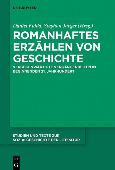 Romanhaftes Erzahlen Von Geschichte - No Contributor - Boeken - de Gruyter - 9783110540567 - 19 augustus 2019