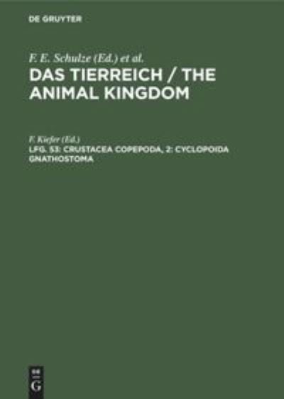 Cover for F. E. Schulze · Tierreich / the Animal Kingdom, Lfg. 53, Crustacea Copepoda, 2 Cyclopoida Gnathostoma (Book) (1901)