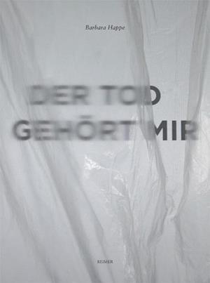 Der Tod gehört mir - Barbara Happe - Books - Reimer, Dietrich - 9783496028567 - October 16, 2012