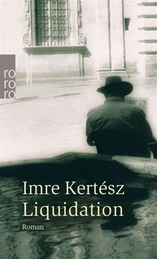 Liquidation: Roman - Imre Kertész - Libros -  - 9783499241567 - 2 de marzo de 2023