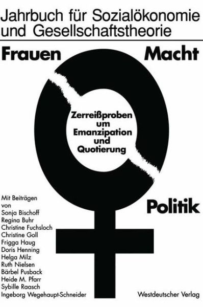 Cover for N/a, N/a · Frauen -- Macht -- Politik: Zerreissproben Um Emanzipation Und Quotierung - Jahrbuch Fur Sozialoekonomie Und Gesellschaftstheorie (Paperback Book) [1989 edition] (1989)