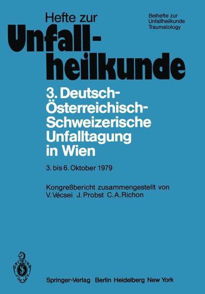 Cover for V Vecsei · 3. Deutsch-Osterreichisch-Schweizerische Unfalltagung in Wien 3. Bis 6. Oktober 1979: 43. Jahrestagung der Deutschen Gesellschaft fur Unfallheilkunde e.V. 15. Jahrestagung der Osterreichischen Gesellschaft fur Unfallchirurgie 65. Jahresversammlung der Sch (Paperback Book) (1980)