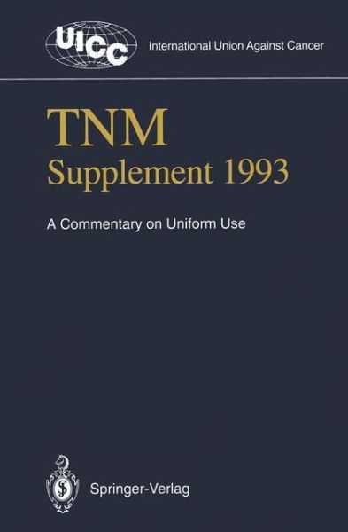 Cover for P Hermanek · TNM Supplement 1993: A Commentary on Uniform Use - UICC International Union Against Cancer (Taschenbuch) (1993)