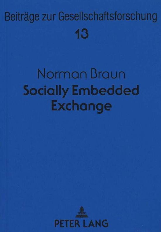 Socially Embedded Exchange - Norman Braun - Książki - Peter Lang Publishing Inc - 9783631463567 - 1 września 1993