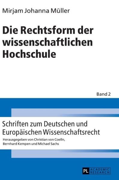 Cover for Mirjam Muller · Die Rechtsform Der Wissenschaftlichen Hochschule - Schriften Zum Deutschen Und Europaeischen Wissenschaftsrecht (Inbunden Bok) (2014)