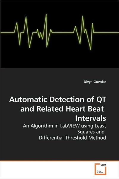 Cover for Divya Gowdar · Automatic Detection of Qt and Related             Heart Beat  Intervals (Paperback Book) (2010)