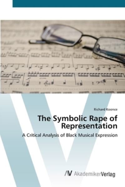 Cover for Koonce · The Symbolic Rape of Representat (Book) (2012)