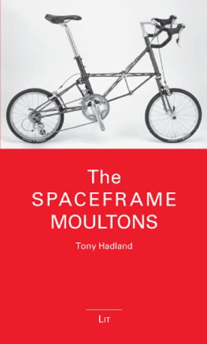 The Spaceframe Moultons - Kleine Bibliothek - Tony Hadland - Books - Lit Verlag - 9783643103567 - September 11, 2009