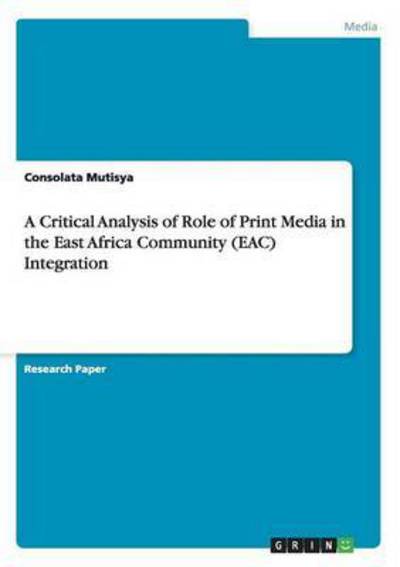 Cover for Thomas Muema · A Critical Analysis of Role of Print Media in the East Africa Community (Eac) Integration (Paperback Book) (2012)