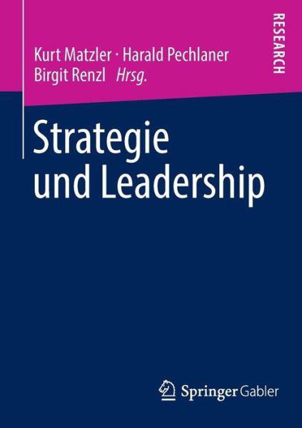 Cover for Kurt Matzler · Strategie Und Leadership: Festschrift Fur Hans H. Hinterhuber (Taschenbuch) [2014 edition] (2013)