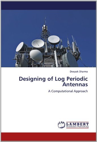 Cover for Deepak Sharma · Designing of Log Periodic Antennas: a Computational Approach (Pocketbok) (2012)